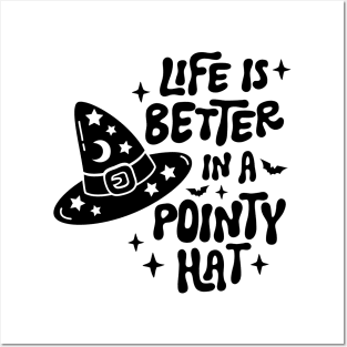 Life Is Better In A Pointy Hat Posters and Art